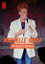 Watch Michelle Wolf: It's Great to Be Here Zumvo