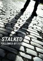 Watch Stalked: Followed by Fear Zumvo