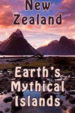 Watch New Zealand: Earth's Mythical Islands Zumvo