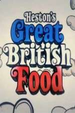 Watch Hestons Great British Food Zumvo