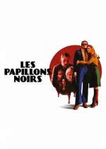 Watch Les Papillons Noirs Zumvo