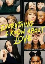 Watch Everything I Know About Love Zumvo