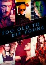 Watch Too Old to Die Young Zumvo