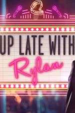 Watch Up Late with Rylan Zumvo