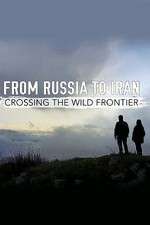 Watch From Russia to Iran: Crossing the Wild Frontier Zumvo