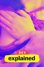 Watch Sex, Explained Zumvo